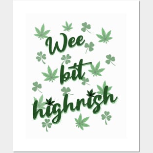 Wee bit highrish; st patricks day; saint patricks day; st paddys day; st pats; st pattys; saint; marijuana leaf; cannabis; weed; pot; grass; high; blunt; blaze; 420; marijuana culture; cannabis culture; green; leaf; smoke; stoner; party Posters and Art